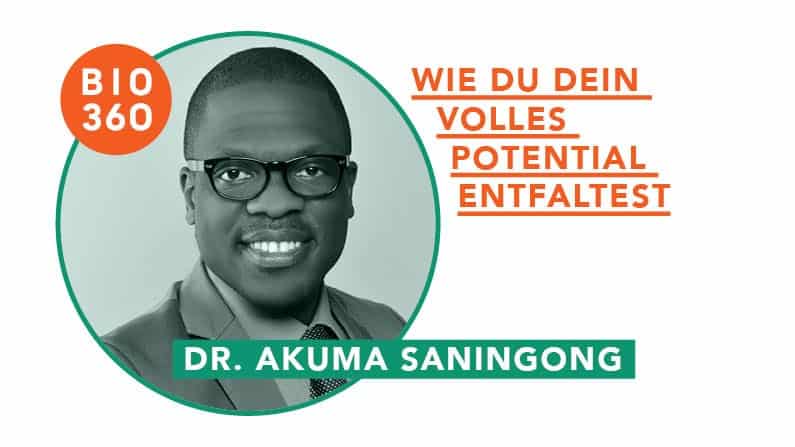 ᐅ Wie Du Dein volles Potential entfaltest: Dr. Akuma Saningong