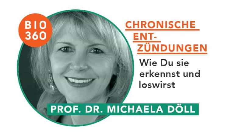 ᐅ Chronische Entzündungen – wie Du sie erkennst und loswirst: Prof. Dr. Michaela Döll
