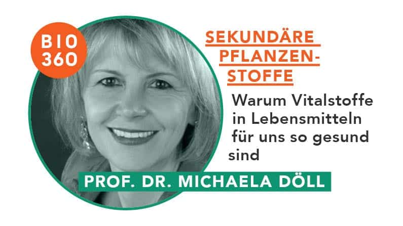 ᐅ Sekundäre Pflanzenstoffe – Warum Vitalstoffe in Lebensmitteln für uns so gesund sind: Prof. Dr. Michaela Döll