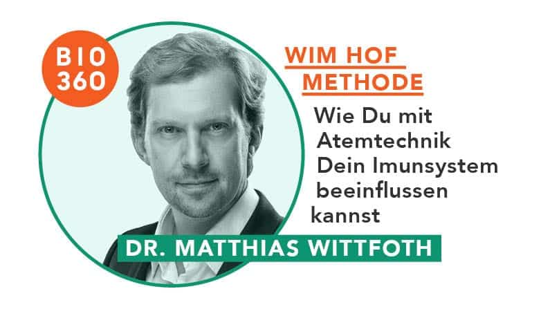 Wim Hof Methode – Wie Du mit Atemtechnik Dein Immunsystem beeinflussen kannst: Dr. Matthias Wittfoth