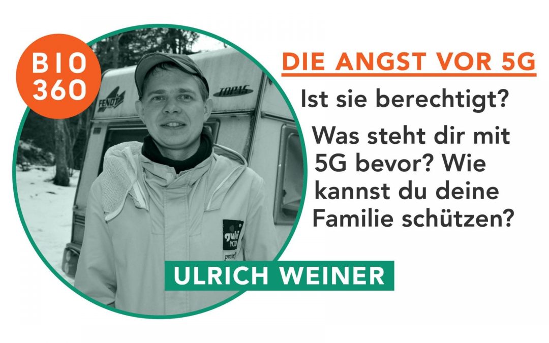 DIe Angst vor 5G - Ulrich Weiner