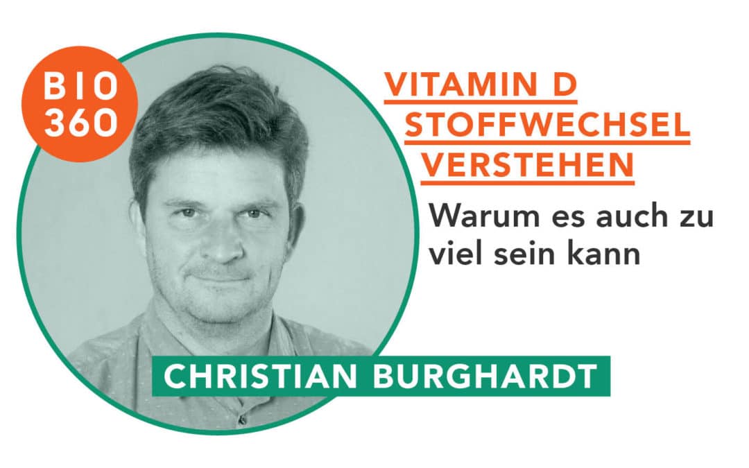 Vitamin D Stoffwechsel verstehen_Christian Burghardt