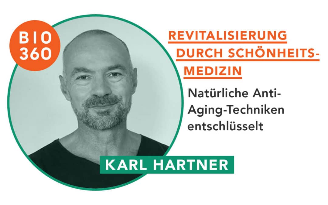 Revitalisierung durch Schönheitsmedizin mit Karl Hartner